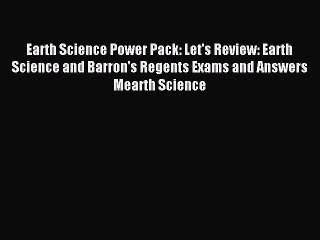 Read Earth Science Power Pack: Let's Review: Earth Science and Barron's Regents Exams and Answers