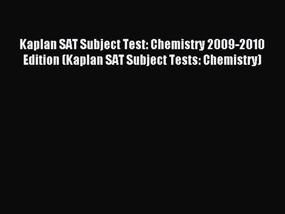 Read Kaplan SAT Subject Test: Chemistry 2009-2010 Edition (Kaplan SAT Subject Tests: Chemistry)
