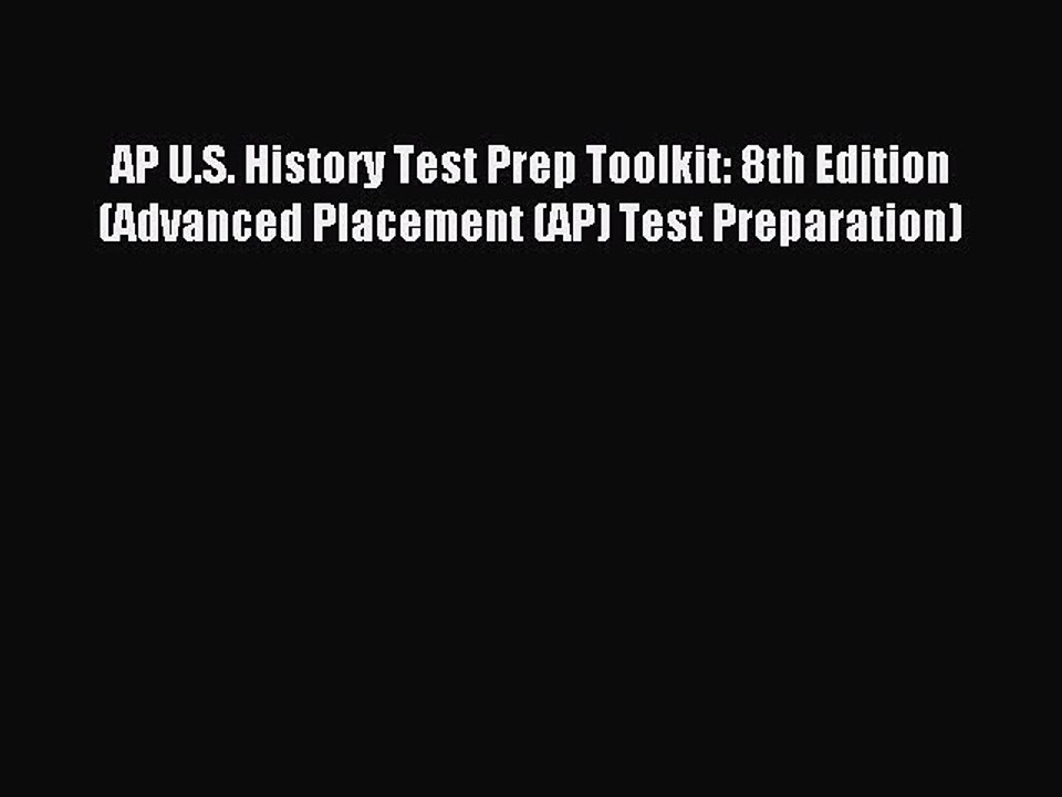 Read AP U.S. History Test Prep Toolkit: 8th Edition (Advanced Placement (AP) Test Preparation)