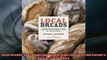 Free PDF Downlaod  Local Breads Sourdough and WholeGrain Recipes from Europes Best Artisan Bakers  BOOK ONLINE