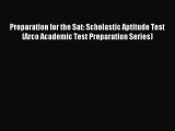 Read Preparation for the Sat: Scholastic Aptitude Test (Arco Academic Test Preparation Series)