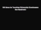 Read 100 Ideas for Teaching Citizenship (Continuums One Hundreds) Ebook Free