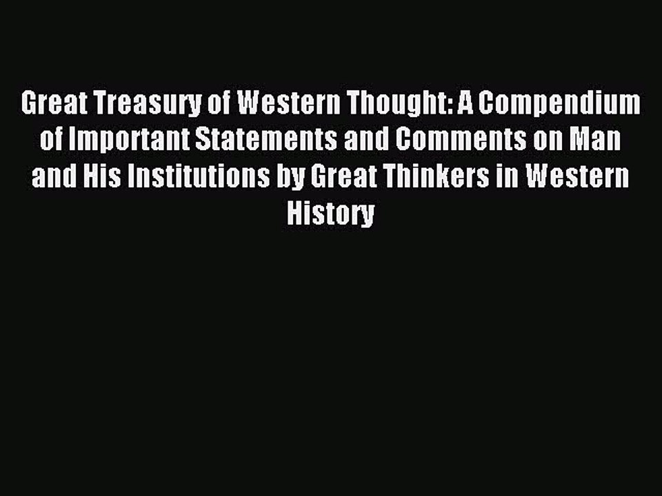 Read Great Treasury of Western Thought: A Compendium of Important Statements and Comments on