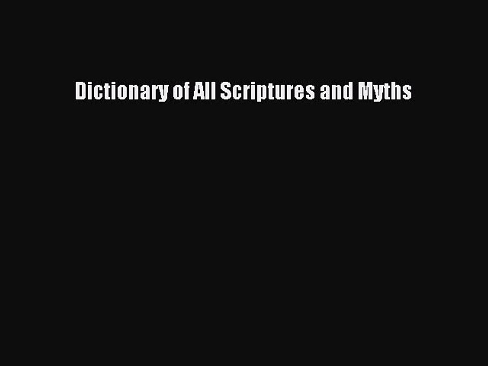 Download Dictionary of All Scriptures and Myths PDF Online