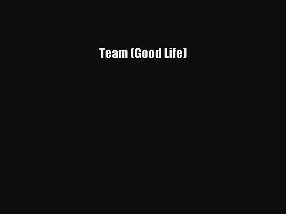 Read Team (Good Life) Ebook Free