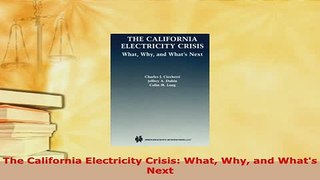 PDF  The California Electricity Crisis What Why and Whats Next Read Online
