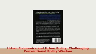 PDF  Urban Economics and Urban Policy Challenging Conventional Policy Wisdom Ebook