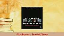 Download  City Spaces  Tourist Places Read Online