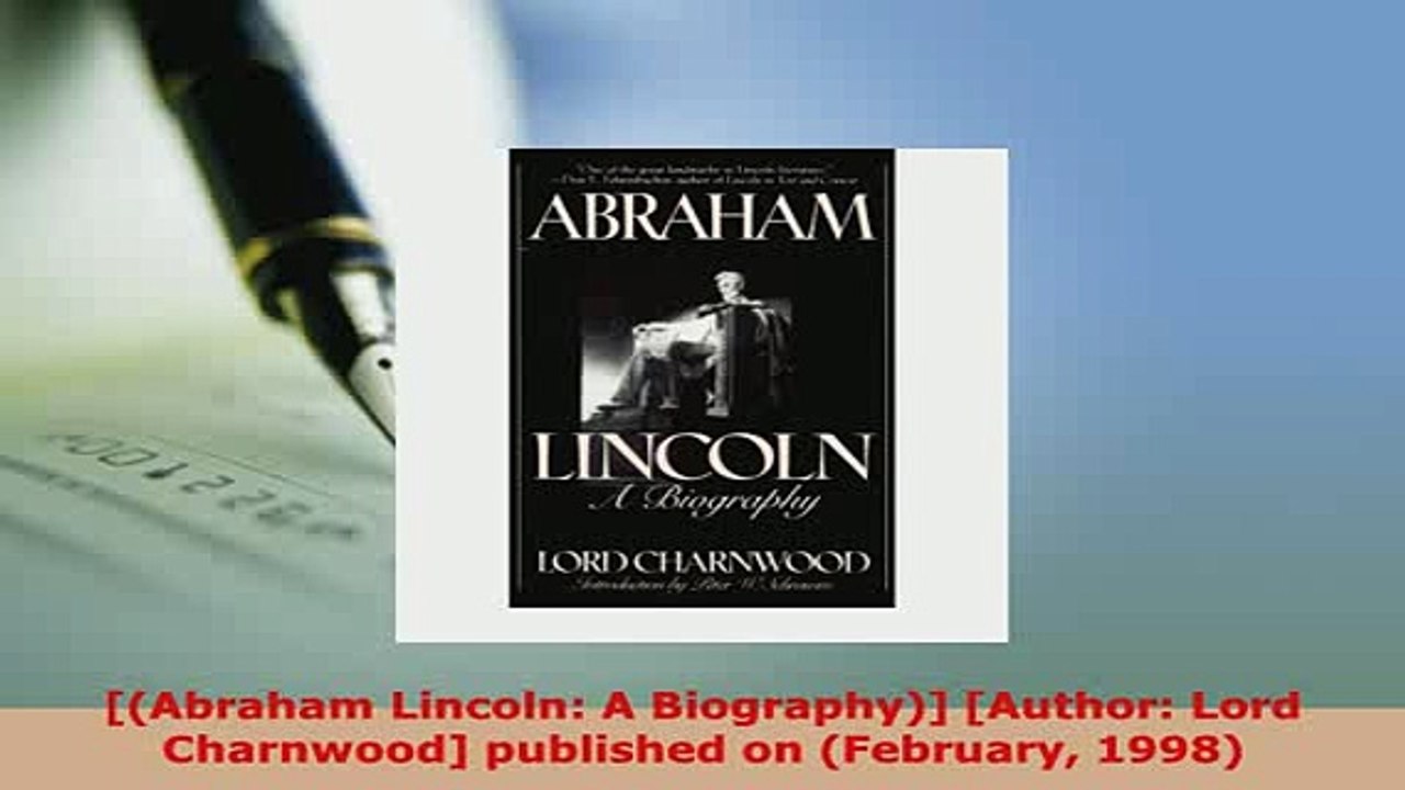 PDF  Abraham Lincoln A Biography Author Lord Charnwood published on February 1998 PDF Full Ebook