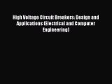 [Read Book] High Voltage Circuit Breakers: Design and Applications (Electrical and Computer