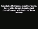 [Read Book] Computational Fluid Mechanics and Heat Transfer Second Edition (Series in Computional