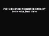 [Read Book] Plant Engineers and Managers Guide to Energy Conservation Tenth Edition  EBook
