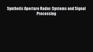 [Read Book] Synthetic Aperture Radar: Systems and Signal Processing  EBook