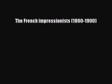 [PDF] The French impressionists (1860-1900) [Download] Online