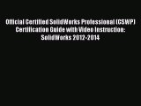 [Read Book] Official Certified SolidWorks Professional (CSWP) Certification Guide with Video