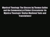[Read book] Mystical Theology: The Glosses by Thomas Gallus and the Commentary of Robert Grosseteste