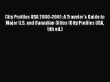Read City Profiles USA 2000-2001: A Traveler's Guide to Major U.S. and Canadian Cities (City