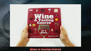 Free PDF Downlaod  Wine A Tasting Course READ ONLINE