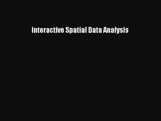 [Read Book] Interactive Spatial Data Analysis  EBook