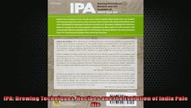 Free PDF Downlaod  IPA Brewing Techniques Recipes and the Evolution of India Pale Ale  FREE BOOOK ONLINE