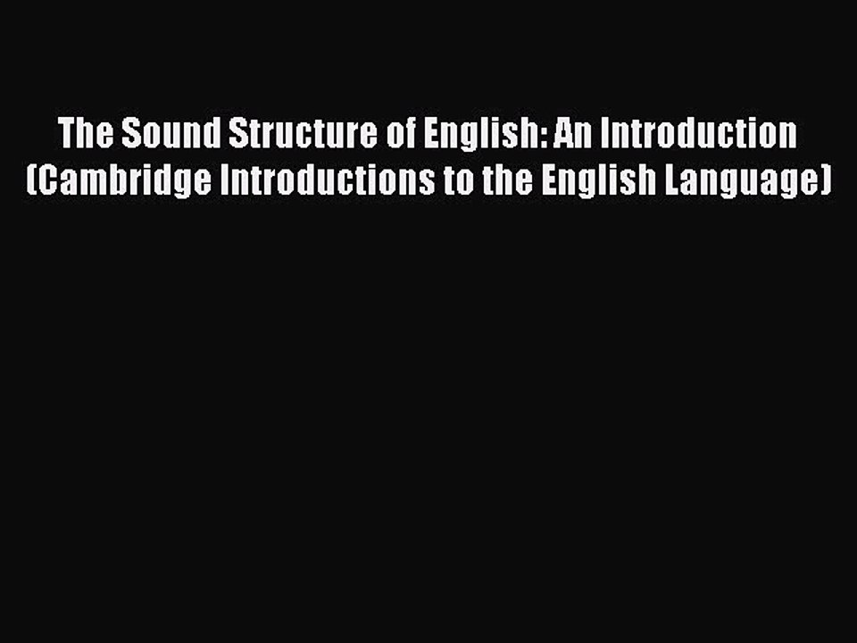 Read The Sound Structure of English: An Introduction (Cambridge Introductions to the English