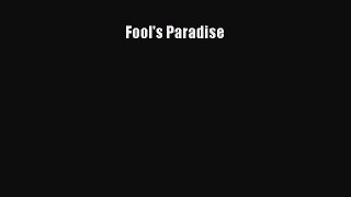 Read Fool's Paradise Ebook Free