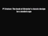 PDF PT Cruiser: The book of Chrysler's classic design for a modern age Free Books