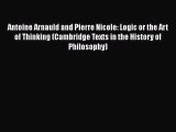 [Read book] Antoine Arnauld and Pierre Nicole: Logic or the Art of Thinking (Cambridge Texts