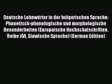 Read Deutsche Lehnwörter in der bulgarischen Sprache: Phonetisch-phonologische und morphologische
