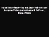 [Read Book] Digital Image Processing and Analysis: Human and Computer Vision Applications with