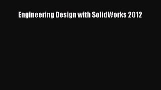 [Read Book] Engineering Design with SolidWorks 2012  EBook