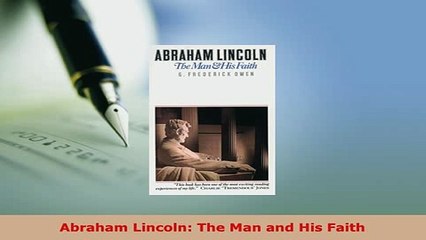 Download  Abraham Lincoln The Man and His Faith Download Online