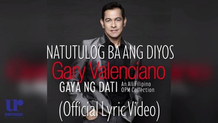 Gary Valenciano - Natutulog Ba Ang Diyos - (Official Lyric Video)