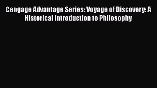 [Read book] Cengage Advantage Series: Voyage of Discovery: A Historical Introduction to Philosophy