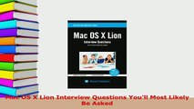 PDF  Mac OS X Lion Interview Questions Youll Most Likely Be Asked Read Online