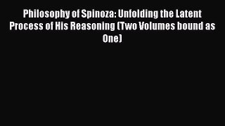 [Read book] Philosophy of Spinoza: Unfolding the Latent Process of His Reasoning (Two Volumes