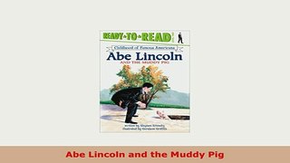 PDF  Abe Lincoln and the Muddy Pig PDF Full Ebook