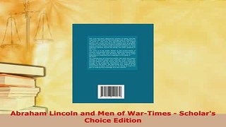 Download  Abraham Lincoln and Men of WarTimes  Scholars Choice Edition Read Online