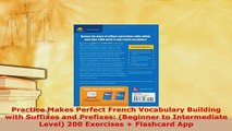 PDF  Practice Makes Perfect French Vocabulary Building with Suffixes and Prefixes Beginner to Download Online