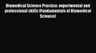 Read Biomedical Science Practice: experimental and professional skills (Fundamentals of Biomedical