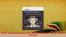 PDF  Seth Conversations Conversations with Comic Artists Series Read Online