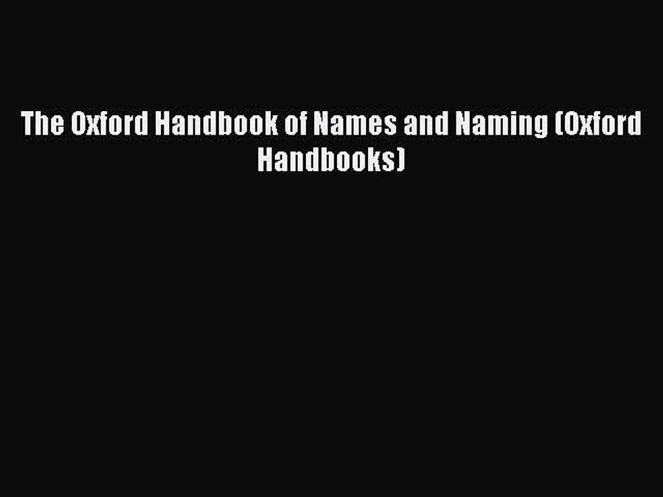 Download The Oxford Handbook of Names and Naming (Oxford Handbooks) Ebook Online