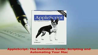 PDF  AppleScript The Definitive Guide Scripting and Automating Your Mac Download Online