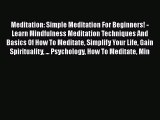 Read Meditation: Simple Meditation For Beginners! - Learn Mindfulness Meditation Techniques