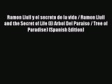 [Read book] Ramon Llull y el secreto de la vida / Ramon Llull and the Secret of Life (El Arbol