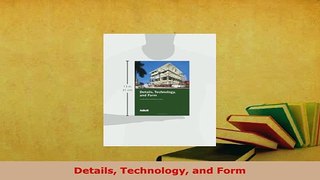 Download  Details Technology and Form Read Full Ebook