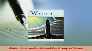 PDF  Water Lawren Harris and the Group of Seven Read Online