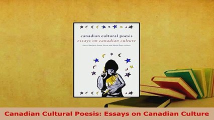 PDF  Canadian Cultural Poesis Essays on Canadian Culture Download Full Ebook