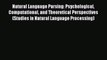 Read Natural Language Parsing: Psychological Computational and Theoretical Perspectives (Studies