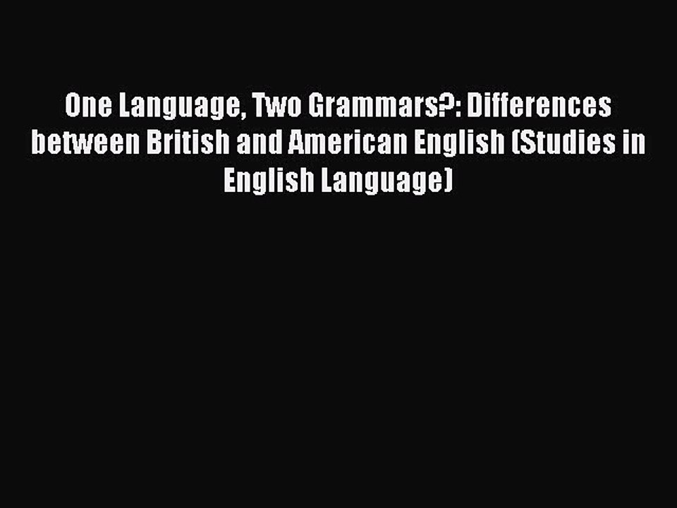 Read One Language Two Grammars?: Differences between British and American English (Studies